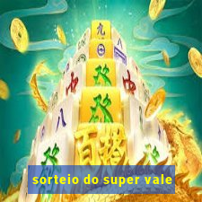 sorteio do super vale